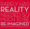 Rarely Has Reality Needed So Much to be Re-imagined: A mostly true history of the True/False Film Fest - Arin Liberman, Paul Sturtz, David Wilson