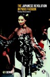 The Japanese Revolution in Paris Fashion - Yuniya Kawamura