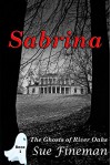 Sabrina (The Ghosts of River Oaks Book 1) - Sue Fineman