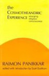 The Cosmotheandric Experience: Emerging Religious Consciousness - Raimon Panikkar