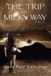 The Trip Into Milky Way - Gary Paul Corcoran