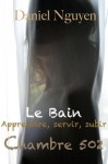 Chambre 502 - Le Bain - Apprendre, servir, subir (Chambres) - Daniel Nguyen