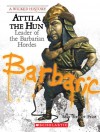 Attila the Hun: Leader of the Barbarian Hordes (Wicked History) - Sean Stewart Price