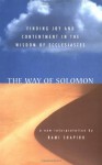 The Way of Solomon: Finding Joy and Contentment in the Wisdom of Ecclesiastes - Rami M. Shapiro