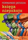 Księga niepokoju spisana przez Bernarda Soaresa, pomocnika księgowego w Lizbonie - Fernando Pessoa, Michał Lipszyc