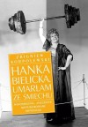 Hanka Bielicka. Umarłam ze śmiechu - Zbigniew Korpolewski