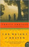 The Weight of Heaven - Thrity Umrigar