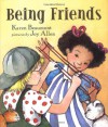 Being Friends - Karen Beaumont, Joy Allen