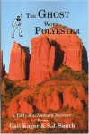 The Ghost Wore Polyester - Gail Koger, S.J. Smith