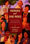 Heroes and She-roes: Poems of Amazing and Everyday Heroes - J. Patrick Lewis, Jim Cooke