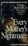 Every Mother's Nightmare - Charles Bosworth Jr.