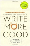 Write More Good: An Absolutely Phony Guide - The Bureau Chiefs, Roger Ebert, Bureau Chiefs