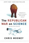 The Republican War on Science - Chris C. Mooney