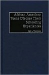 African-American Teens Discuss Their Schooling Experiences - Gail L. Thompson