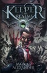 Keeper of the Realms: Crow's Revenge (Book 1) - Marcus Alexander