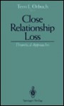 Close Relationship Loss: Theoretical Approaches - Terri L. Orbuch