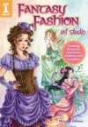 Fantasy Fashion Art Studio: Creating Romantic Characters, Clothing and Costumes - Meredith Dillman