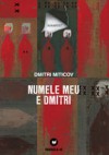 Numele meu e Dmitri - Dmitri Miticov