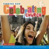 Celebrating Church CD 1 & 2 Kit: Dramatized Scripture Stories * Guided Reflections * Instrumental Music - Barbara F. Campbell, James P. Campbell