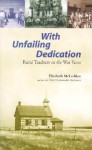 With Unfailing Dedication: Rural Teachers of the War Years - Elizabeth McLachlan