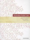 Australian Public Law - Alexander Reilly, Gabrielle Appleby, Laura Grenfell