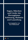 Sagen, M Rchen Und Lieder Der Herzogt Mer Schleswig, Holstein Und Lauenburg - Karl Müllenhoff