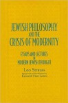 Jewish Philosophy and the Crisis of Modernity - Leo Strauss