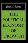 The Political Economy of Growth - Paul A. Baran