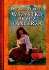 Wszystko przez tancerza - Deirdre Purcell