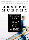 How to Use the Laws of Mind - Joseph Murphy