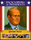 Gerald Ford: Thirty-Eighth President of the United States - Paul P. Sipiera