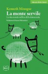 La mente servile. La vita morale nell'era della democrazia (Mercato Diritto Libertà) (Italian Edition) - Franco Debenedetti, Kenneth Minogue