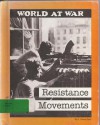 Resistance Movements (World at War) - Richard Conrad Stein, Robert L. Messer