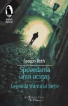 Spovedania unui ucigaş. Legenda sfântului beţiv - Joseph Roth, Alexandru Al. Şahighian