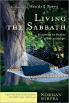 Living the Sabbath: Discovering the Rhythms of Rest and Delight - Norman Wirzba