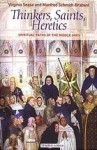 Thinkers, Saints, Heretics: Spiritual Paths of the Middle Ages - Virginia Sease, Manfred Schmidt-Brabant