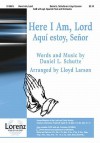 Here I Am, Lord - Lloyd Larson, Dan Schutte