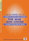 The Man God Chose: A Study in the Life of Jacob - Dorothy Russell