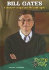 Bill Gates: Computer Mogul and Philanthropist - Michael A. Schuman