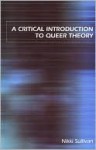 A Critical Introduction to Queer Theory - Nikki Sullivan