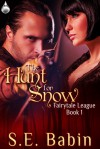 The Hunt For Snow (Fairytale League #1) - S.E. Babin