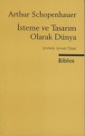 İsteme ve Tasarım Olarak Dünya - Arthur Schopenhauer