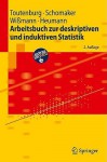 Arbeitsbuch Zur Deskriptiven Und Induktiven Statistik (Springer Lehrbuch) (German Edition) - Helge Toutenburg, Christian Heumann, Michael Schomaker, Malte Wißmann