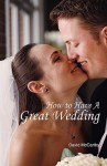 How to Have a Great Wedding - David McCarthy