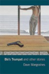 Bix's Trumpet and Other Stories - Dave Margoshes