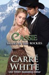 Cassie (Brides of the Rockies Book 1) - Carré White