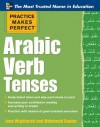 Practice Makes Perfect Arabic Verb Tenses - Jane Wightwick, Mahmoud Gaafar