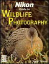 Nikon Guide To Wildlife Photography - B. Peterson