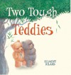 Two Tough Teddies - Kilmeny Niland