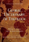 Global Dictionary of Theology: A Resource for the Worldwide Church - William A. Dyrness, Veli-Matti Kärkkäinen